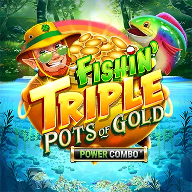 Fishin Triple Pots of Gold POWER COMBO